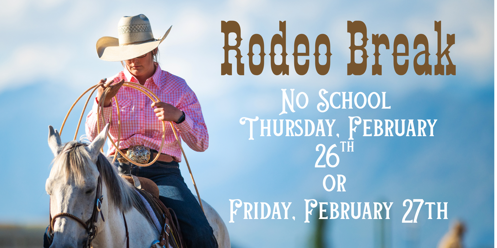 Rodeo Break, no school 2/26 or 2/27