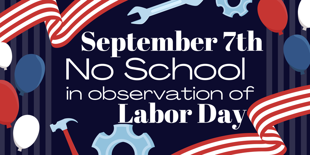 No School - Monday September 7th