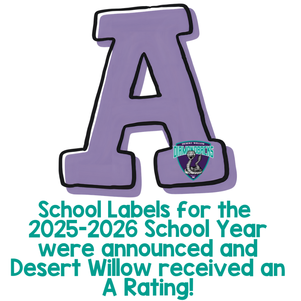 Desert Willow received an A Rating from the Department of Education for the 2025-2026 school year!