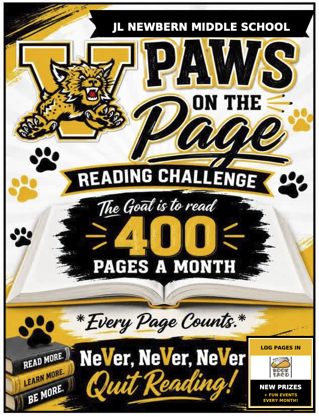 Promotional reading-challenge graphic for JL Newbern Middle School. The design uses black, white, and gold, with a roaring bobcat mascot over a large letter “N.” Text reads: “JL NEWBERN MIDDLE SCHOOL,” “PAWS ON THE Page,” and “READING CHALLENGE.” In the center, an open book appears beneath the message, “The Goal is to read 400 PAGES A MONTH.” Additional text says, “Every Page Counts.” At the bottom, book spines read, “READ MORE. LEARN MORE. BE MORE.” and a large message says, “NeVer, NeVer, NeVer Quit Reading!” A box in the lower-right corner says, “LOG PAGES IN,” “NEW PRIZES,” and “+ FUN EVENTS EVERY MONTH!” Paw-print graphics decorate the design.