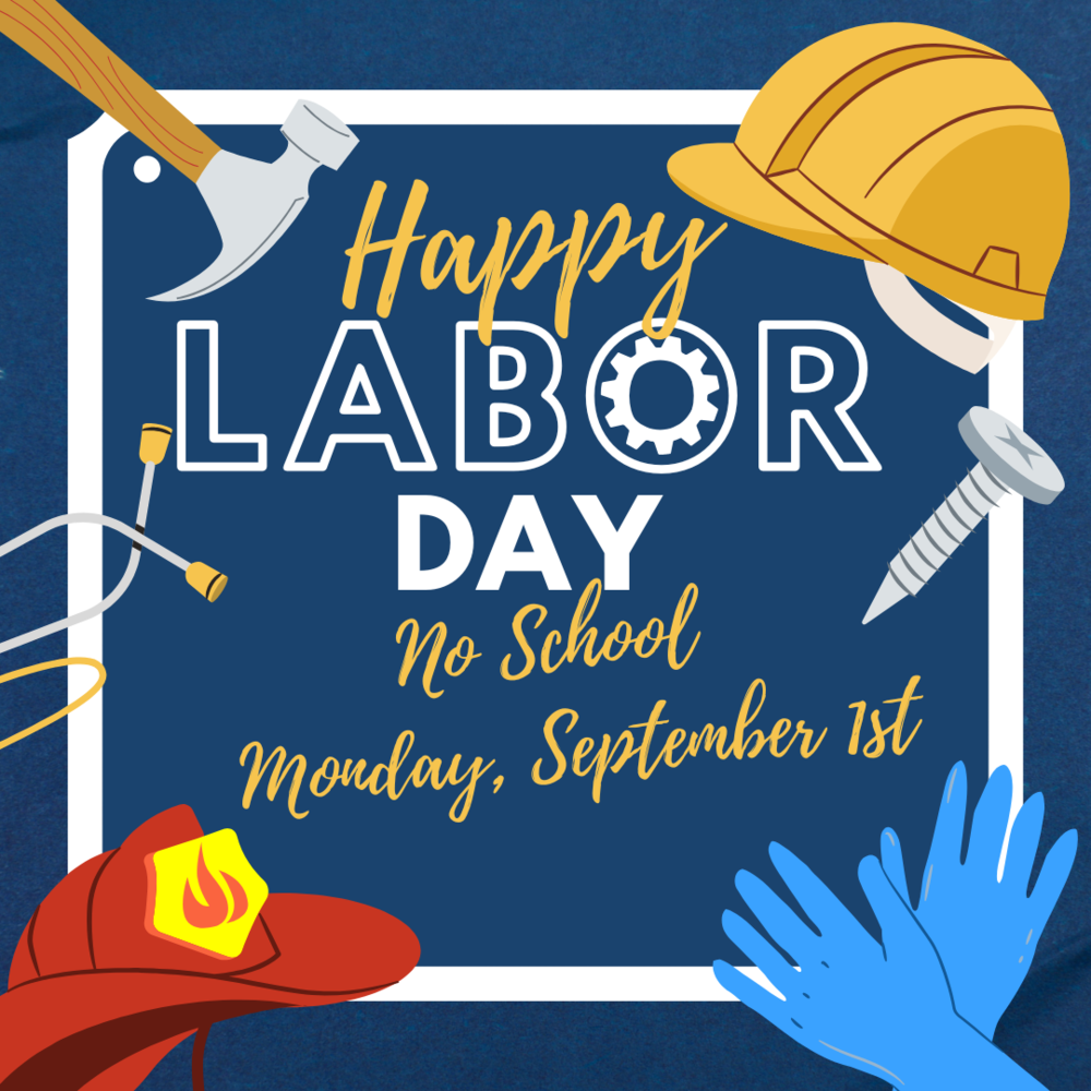 Happy Labor Day - No School Monday