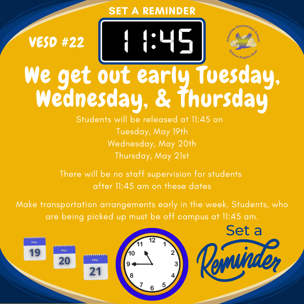 Early Release at 11:45 am - May 19th, 20th, 21st