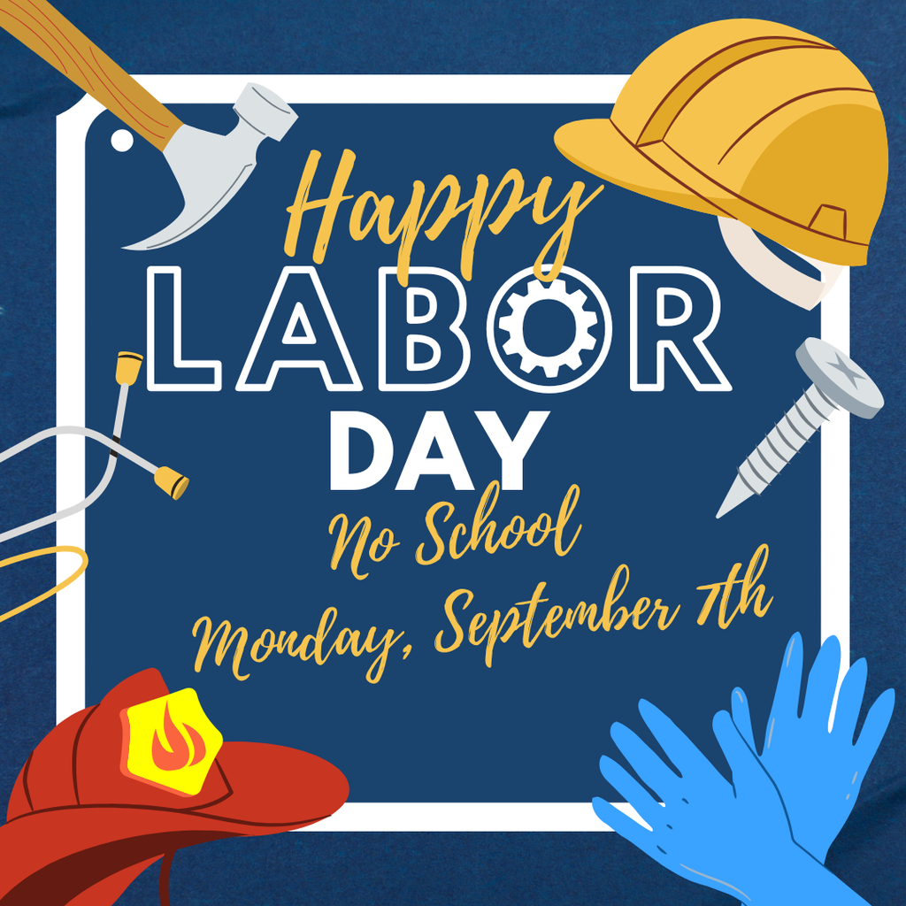 Happy Labor Day - No School on Monday