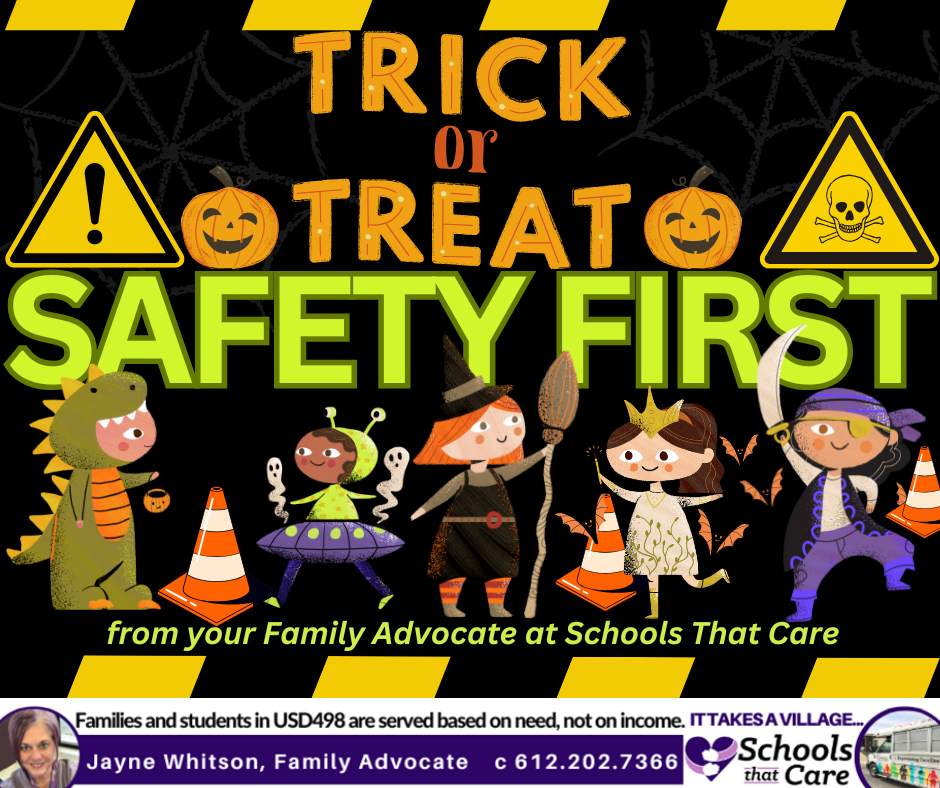 BE SAFE On HALLOWEEN! Spooks and Goblins! Tricks and Treats!