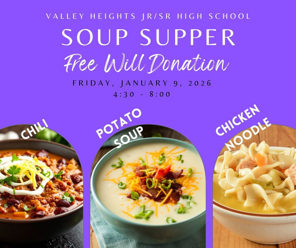 Soup supper at Valley Heights Junior/Senior High tonight from 4:30-8:00 p.m.  Free-will donation.  Proceeds go to the Sophomore class.  Hope to see you there!