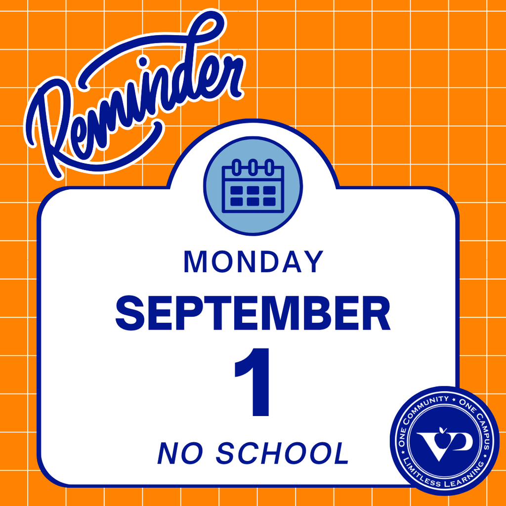 Reminder: There will be no school on Monday, September 1, 2025, for students in grades PK–12. All district offices will also be closed. Classes and offices will resume on Tuesday, September 2, 2025.