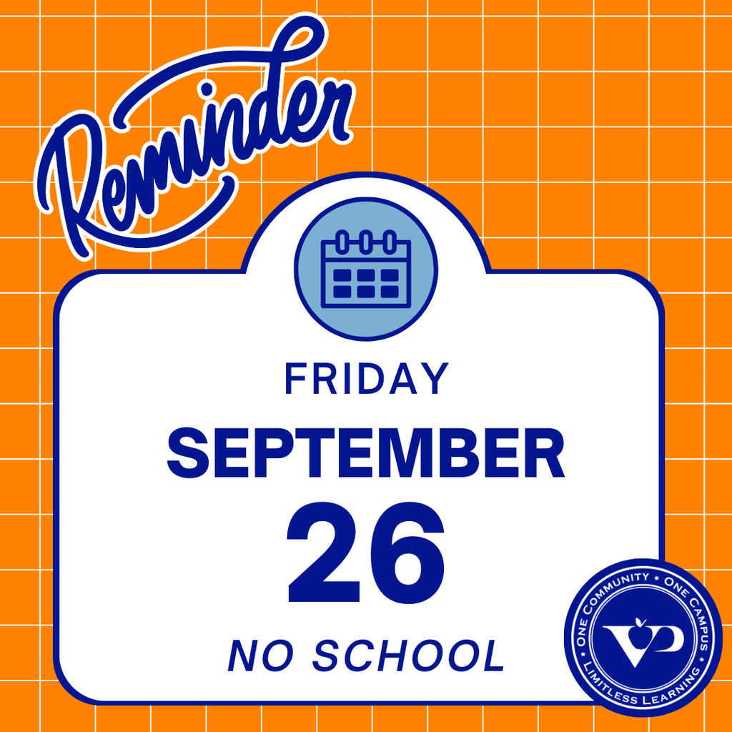 Reminder: There will be no school on Friday, September 26, 2025, for students in grades PK–12. All district offices will also be closed. We look forward to seeing you on Monday, September 29, 2025.
