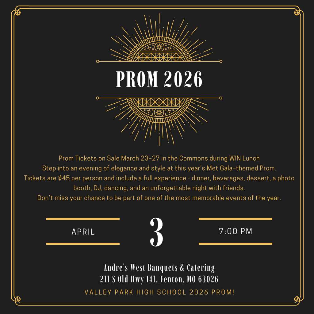 Prom Tickets on Sale March 23–27 in the Commons during WIN Lunch Step into an evening of elegance and style at this year’s Met Gala–themed Prom. Tickets are $45 per person and include a full experience - dinner, beverages, dessert, a photo booth, DJ, dancing, and an unforgettable night with friends. Don’t miss your chance to be part of one of the most memorable events of the year.