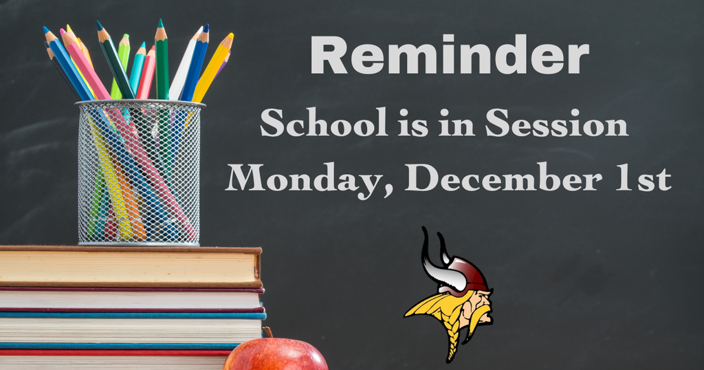 Reminder school is in session Monday, December 1st