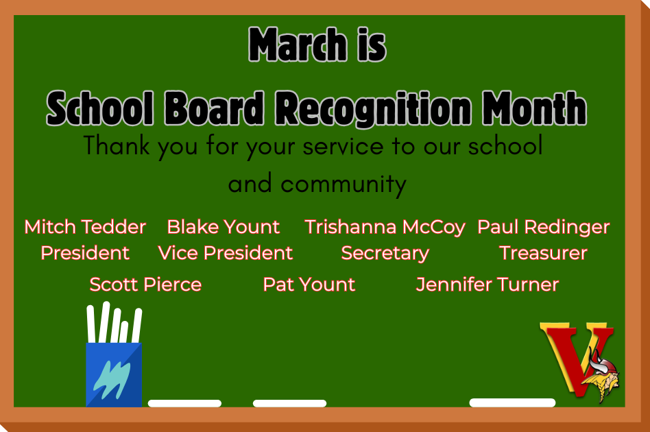 Chalk board graphic with font March is School Board Recognition Month Thank you for your service to our school and community Mitch Tedder - President, Blake Yount - Vice President, Trishanna McCoy - Secretary, Paul Redinger - Treasurer, Scott Pierce, Pat Yount, Jennifer Turner