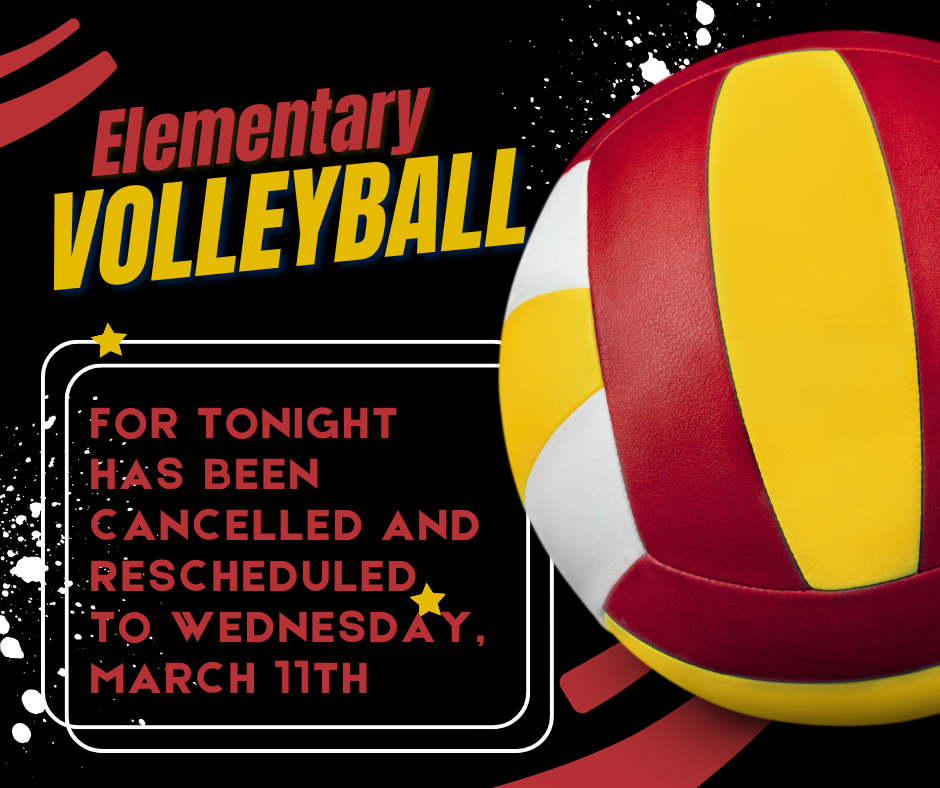 Elementary Volleyball Flyer Test Reads Elementary Volleyball for tonight has been cancelled and rescheduled to Wednesday March 11th