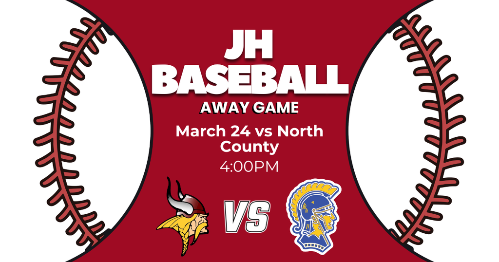JH Baseball Away Game, March 24 vs. North County 4:00 PM