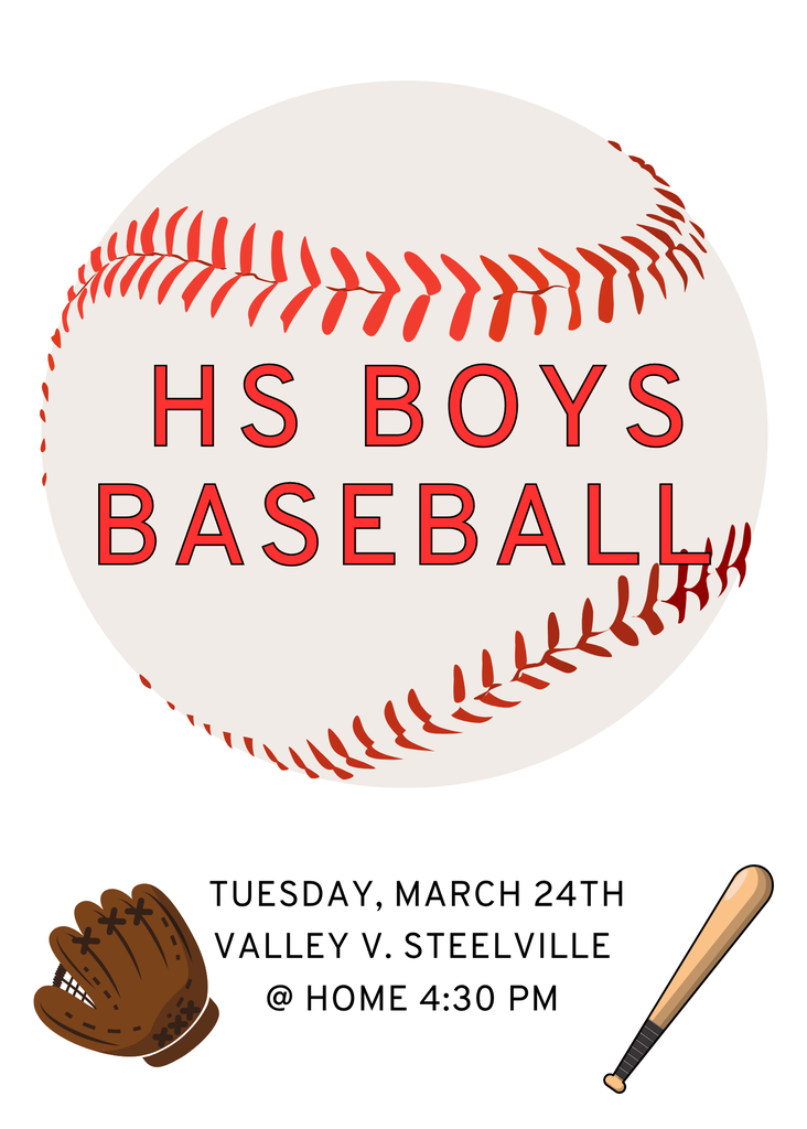High School Boys Baseball, Tuesday, March 24th Valley V Steelville at home 4:30 PM