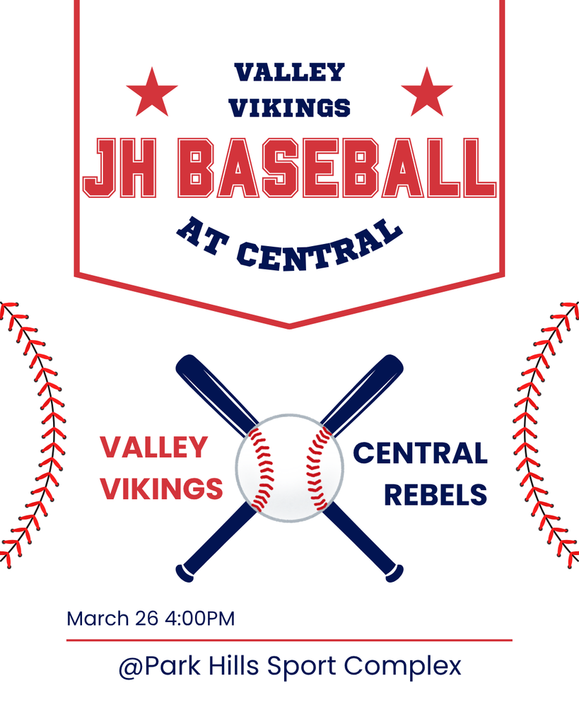 Valley Vikings JH Baseball At Central,  Valle Vikings Central Rebels  March 26 4:00 PM at Park Hills Sport Complex 