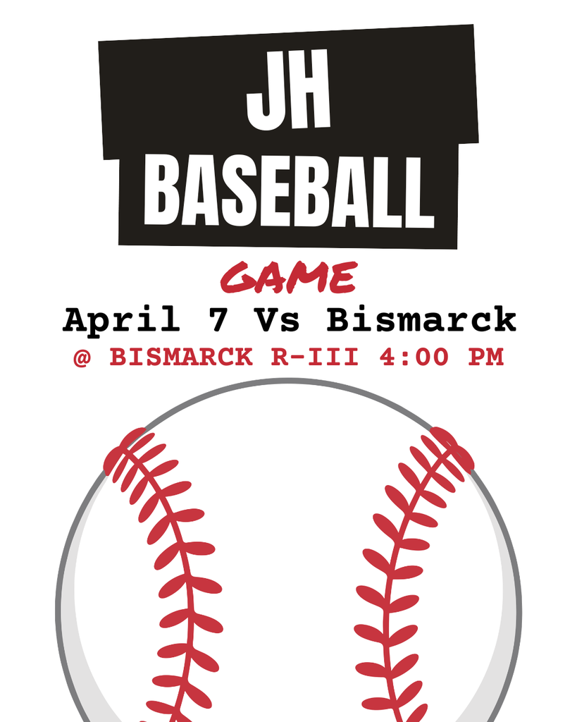JH Baseball Game April 7 vs Bismarck @ Bismarck R-III 4:00 PM