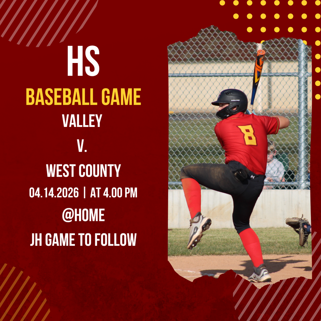 HS Baseball Game Valley v West county 4/14/2026 at 4:00 PM at home JH game to follow
