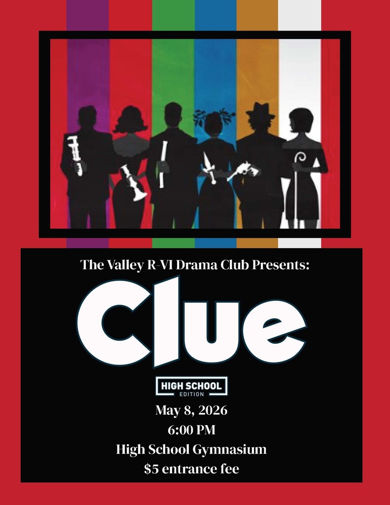 The Valley R-VI Drama club Presents;  Clue High School gymnasium May 8, 2026  $5 entrance fee
