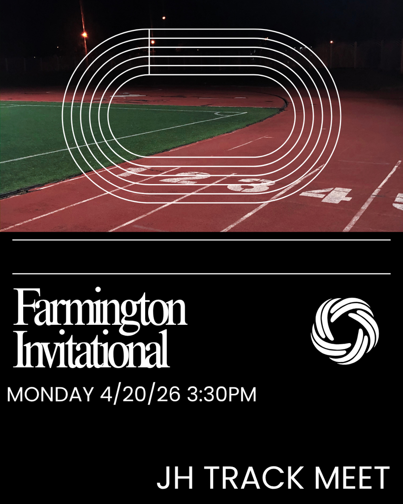 Farmington Invitational Monday 4/20/2026 3:30 PM JH Track Meet