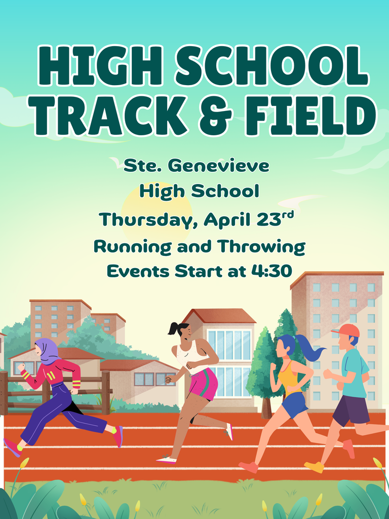 High School Track and Field Ste. Genevieve High School Thursday, April 23rd Running and Throwing events start at 4:30