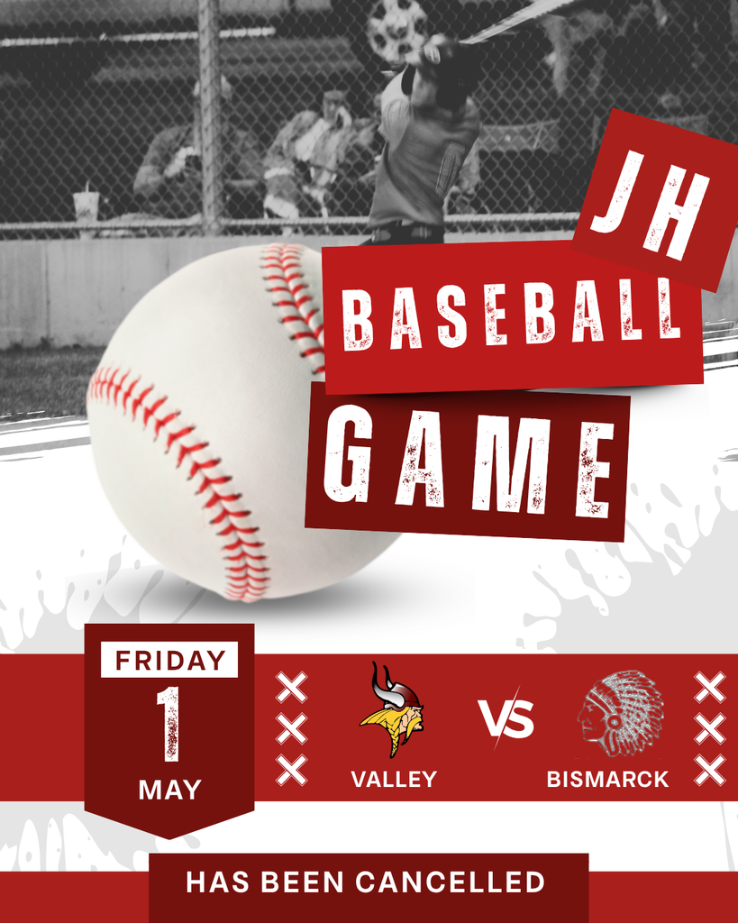 JH Baseball Game Friday 1 May Valley Vs Bismarck Has been canceled