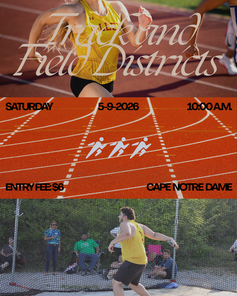 Track and Field Districts Saturday 5-9-2026 10:00 Am  Entry Fee $6 Cape Notre Dame