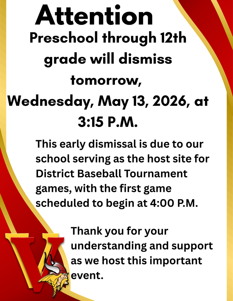 Please note that Preschool through 12th grade will dismiss tomorrow, Wednesday, May 13, 2026, at 3:15 P.M. This early dismissal is due to our school serving as the host site for District Baseball Tournament games, with the first game scheduled to begin at 4:00 P.M. Thank you for your understanding and support as we host this important event.