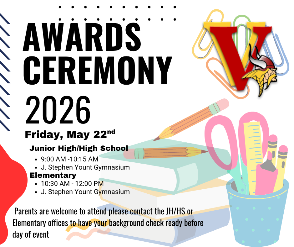 Awards Ceremony 2026 Junior High/High School 9:00 AM - 10:15 AM J. Stephen Yount Gymnasium Elementary 10:30 AM - 12:00 PM J. Stephen Yount Gymnasium parents are welcome to attend please contact the JH/HS or Elementary offices to have your background check ready before day of event