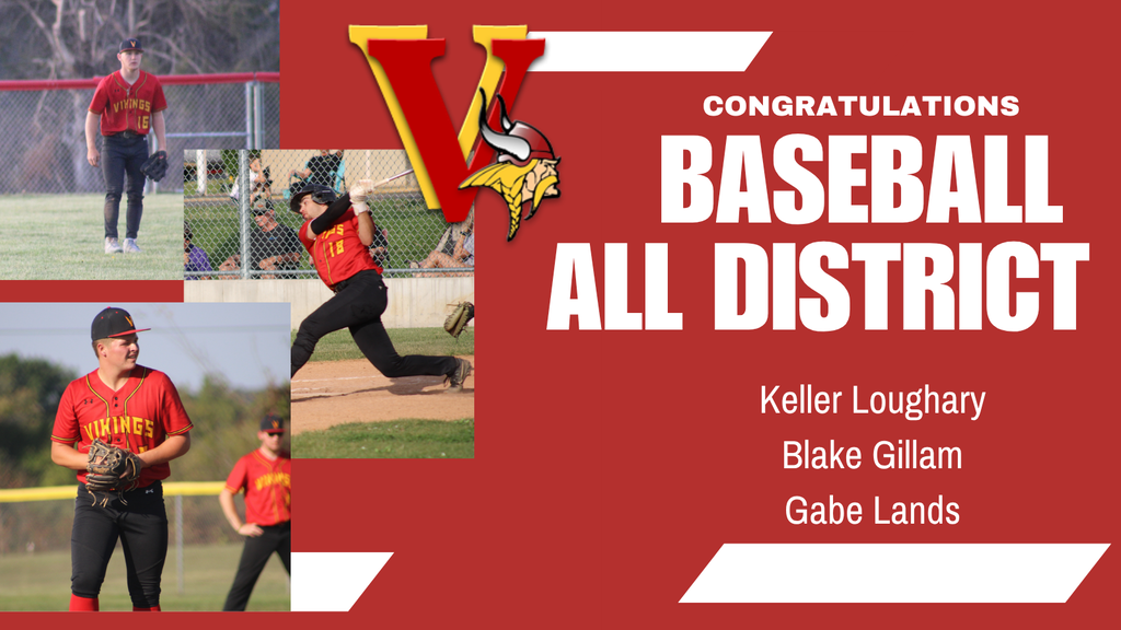 Congratulations Baseball All District Keller Loughary, Blake Gillam Gabe Lands