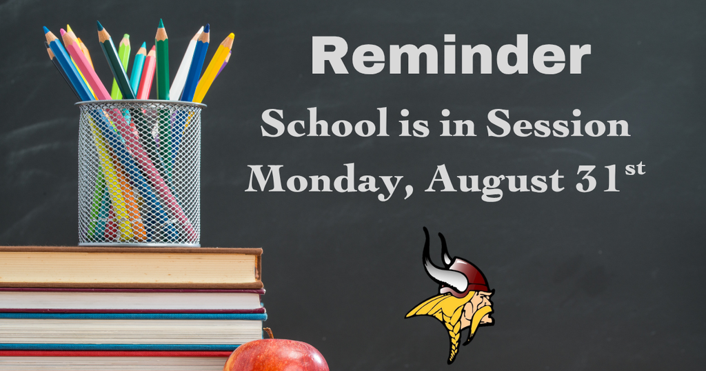 Reminder School is in Session Monday, August 31st