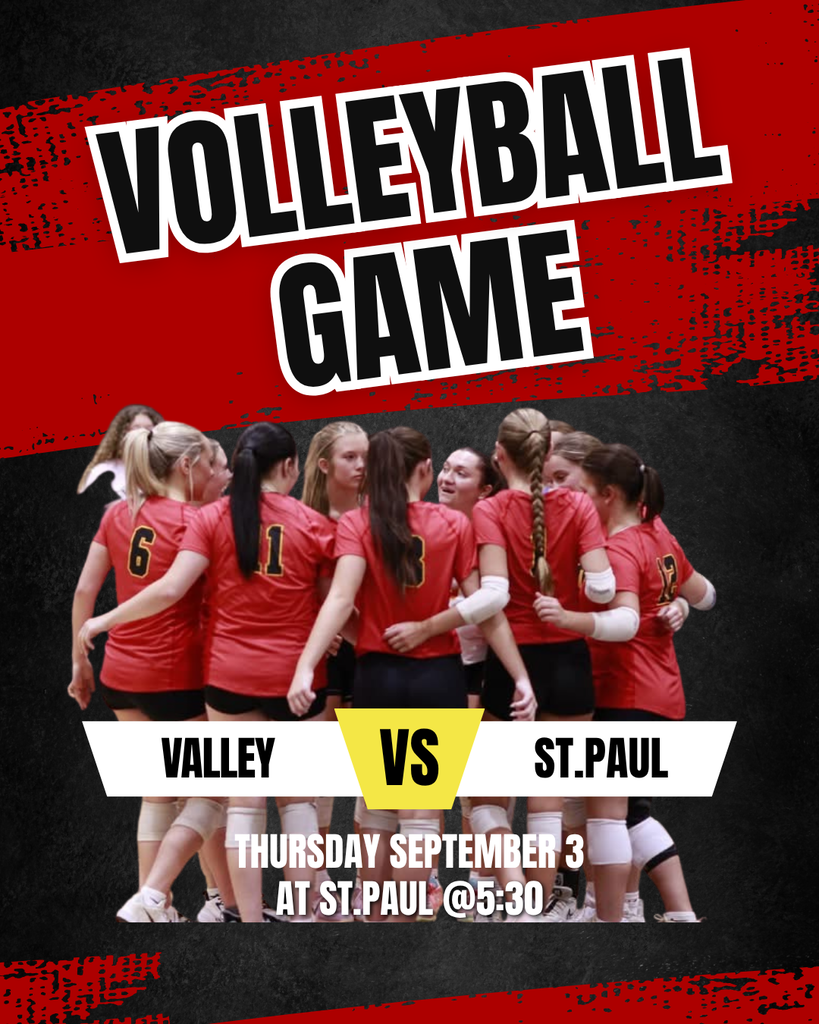 Volleyball Game Valley vs St. Paul Thursday September 3 at St. Paul @5:30