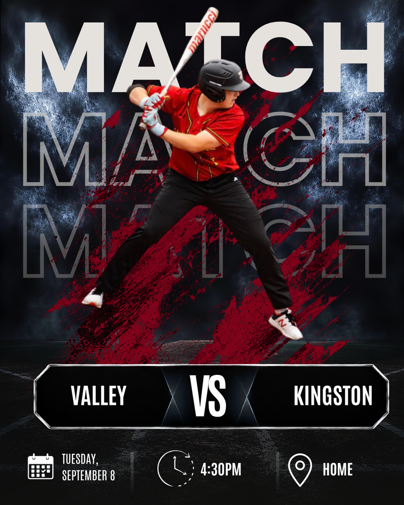 Match Valley Vs. Kingston Tuesday September 8  4:30 PM at Home
