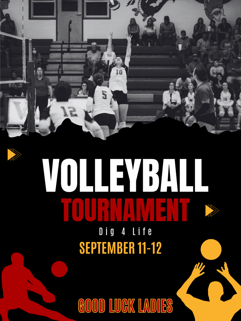 Volleyball Tournament Dig 4 Life September 11-12 Good Luck Ladies