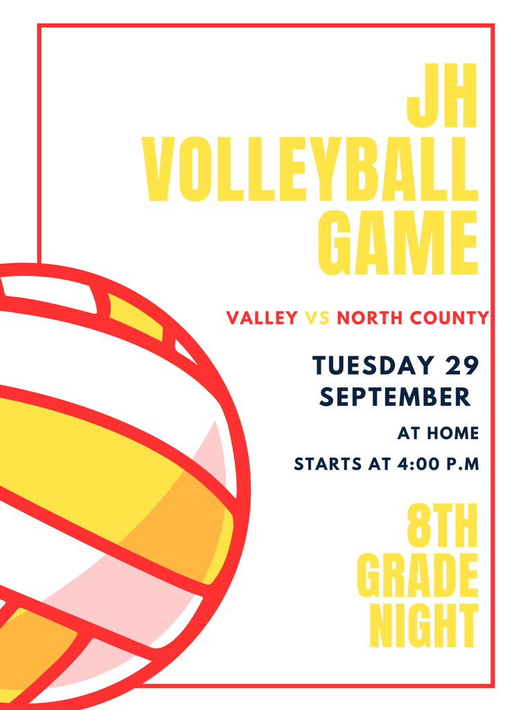 JH Volleyball Game Valley vs North County Tuesday 29 September at Home Starts at 4:00 PM 8th Grade Night