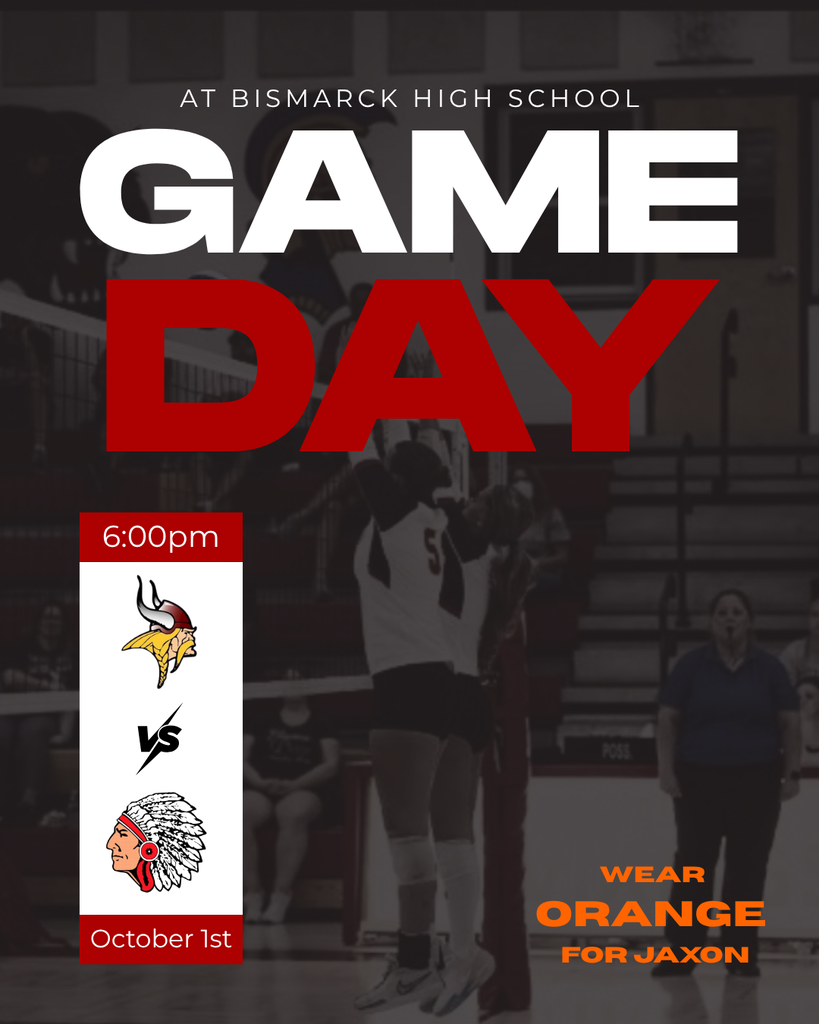at Bismarck High School Game Day 6:00 PM Valley Vs Bismarck October 1st Wear Orange for Jaxon