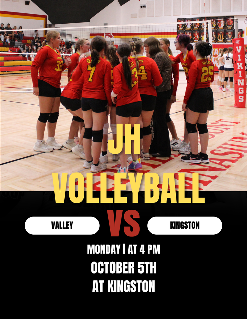 JH Volleyball Valley VS Kingston Monday at 4:00 PM October 5th at Kingston