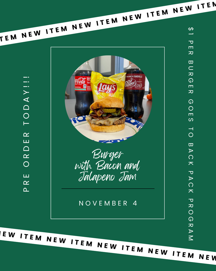 New Item for the 11-4-25 Basketball Game Preorder a burger with bacon and jalapeno jam