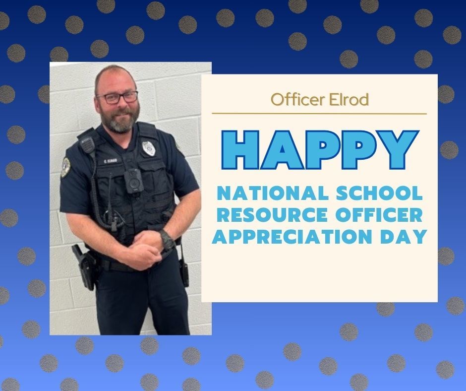 SRO Appreciation Post - Officer Elrod