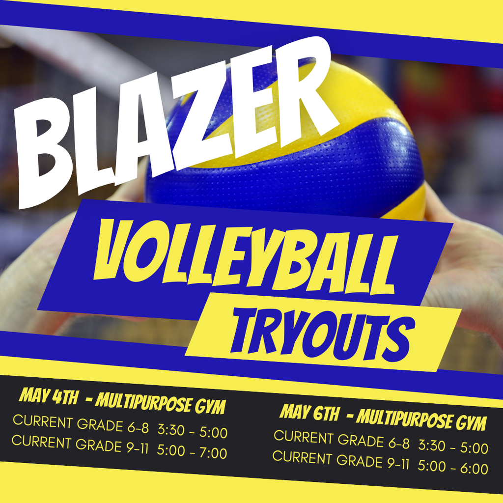 volleyball tryout information - May 4th and May 6th at 3:30