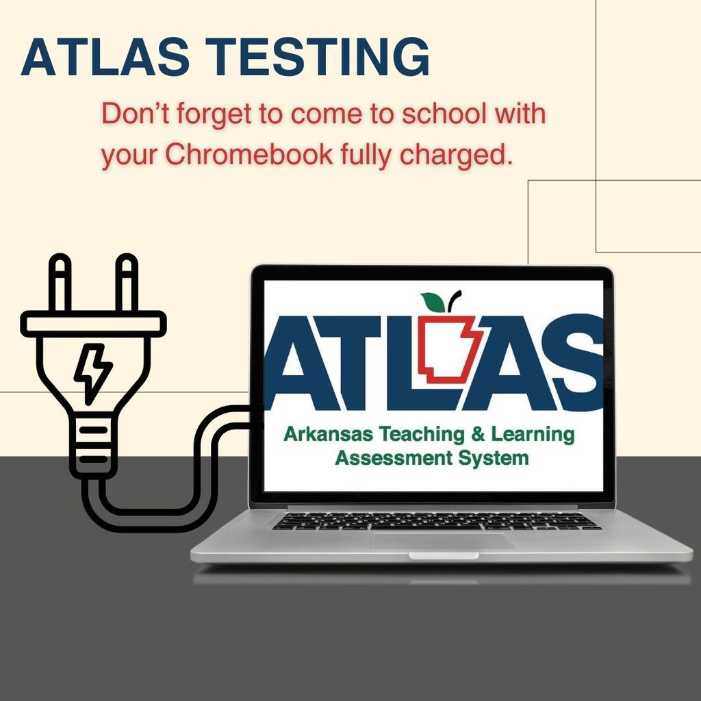 ATLAS testing begins tomorrow. Be prepared with fully charged Chromebook.