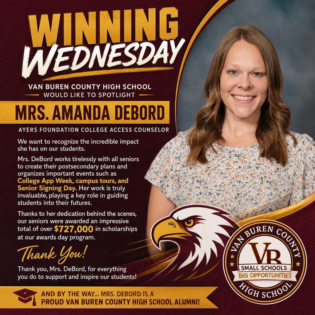 Van Buren County High School would like to spotlight Ayers Foundation College Access Counselor, Mrs. Amanda DeBord! We want to recognize the incredible impact she has on our students. Mrs. DeBord works tirelessly with all seniors to create their postsecondary plans and organizes important events such as College App Week, campus tours, and Senior Signing Day. Her work is truly invaluable, playing a key role in guiding students into their futures. Thanks to her dedication behind the scenes, our seniors were awarded an impressive total of over $727, 000 in scholarships at our awards day program. Thank you, Mrs. DeBord, for everything you do to support and inspire our students! And by the way, Mrs. DeBord is a proud Van Buren County High School Alumni.