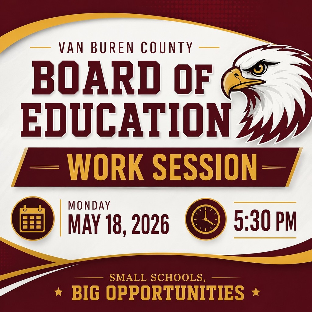Van Buren County Board of Education will have a work session on Monday, May 18, 2026 at 5:30pm. 