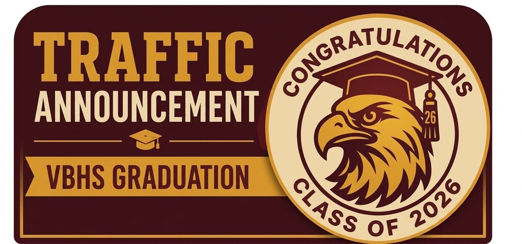 Important Traffic Update for VBHS Graduation