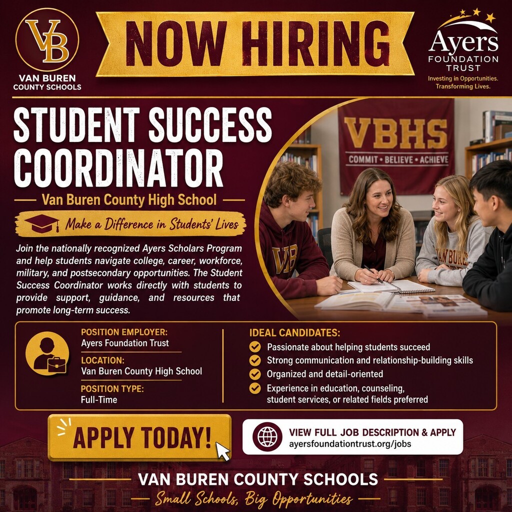 Ayers Foundation Student Success Coordinator Job Opening in Van Buren County: https://ayersfoundationtrust.org/jobs/student-success-coordinator-van-buren-county-high-school-2/