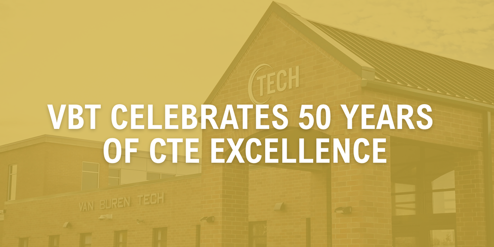 Image of the van buren tech building in the background with a yellow overlay that's faded with the text "VBT celebrates 50 years of CTE excellence."