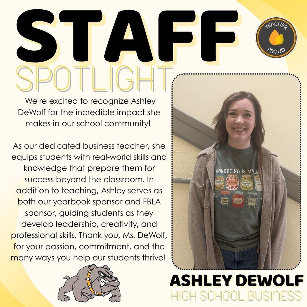 STAFF SPOTLIGHT  We're excited to recognize Ashley DeWolf for the incredible impact she makes in our school community!  As our dedicated business teacher, she equips students with real-world skills and knowledge that prepare them for success beyond the classroom. In addition to teaching, Ashley serves as both our yearbook sponsor and FBLA sponsor, guiding students as they develop leadership, creativity, and professional skills. Thank you, Ms. DeWolf, for your passion, commitment, and the many ways you help our students thrive!