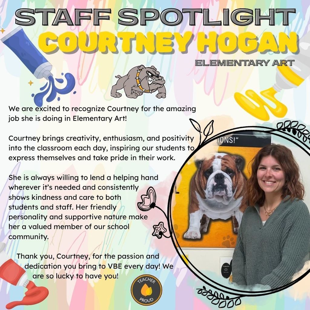 Staff Spotlight graphic for Courtney Hogan, Elementary Art teacher at VBE. The image features a photo of Courtney smiling next to a bulldog mascot, surrounded by colorful art-themed illustrations and a tribute to her work.