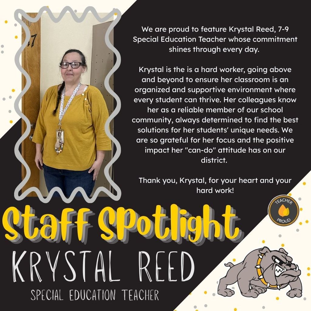 Staff Spotlight featuring Krystal Reed, a 7-9 Special Education Teacher. The image shows a photo of Krystal, a woman with glasses and a yellow shirt, alongside a tribute text highlighting her commitment, hard work, and positive impact on her students and school district. The graphic includes the school's bulldog mascot, a "Teacher Proud" emblem, and the bold heading "Staff Spotlight: KRYSTAL REED."