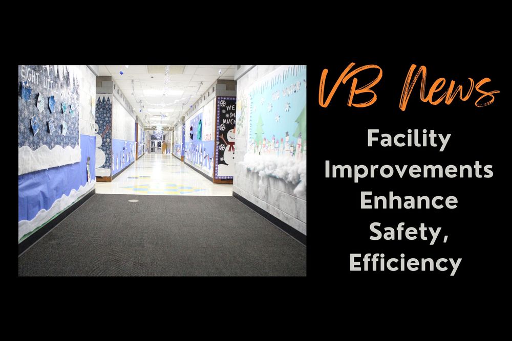 VB News - Facility Improvements Enhance Safety, Efficiency