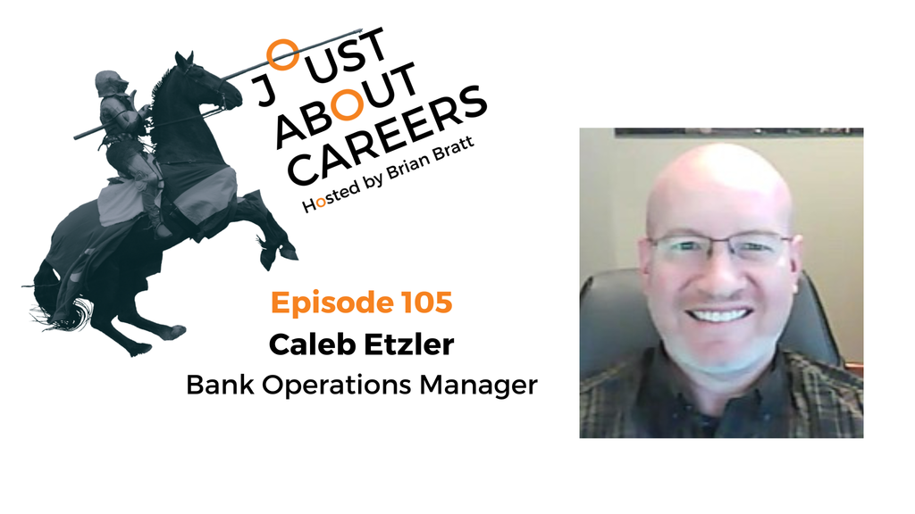 Episode 105 - Caleb Etzler - Bank Operations Manager