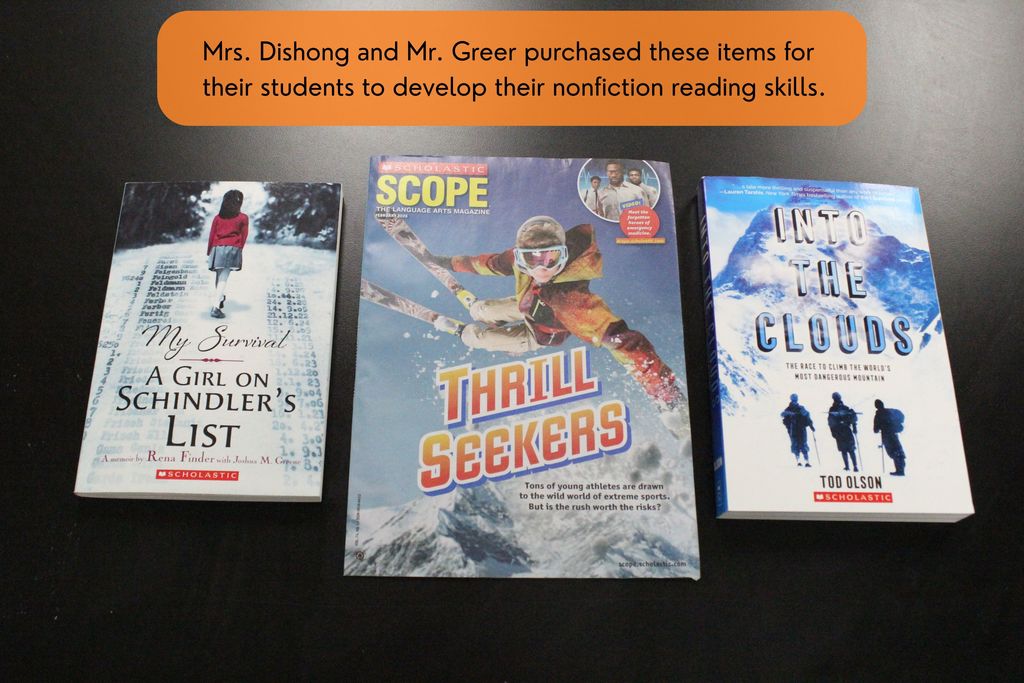 Mrs. Dishong and Mr. Greer purchased these items for their students to develop their nonfiction reading skills.